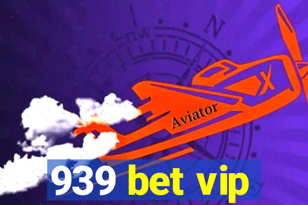 939 bet vip